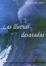 Las Lluvias Desatadas