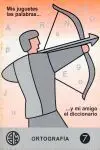 Ortografia/7. Mis Juguetes,Las Palabras... y mi Amigo Diccionario
