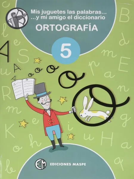016 Ortografia 5 Mis Juguetes las Palabras y mi Amigo el Diccionario