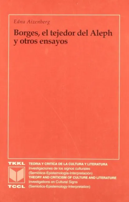 Borges, el Tejedor del Aleph y Otros Ensayos.