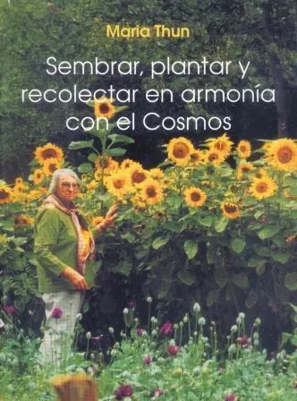 Sembrar, Plantar y Recolectar en Armonia con el Cosmos.