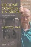 Decidme Como Es un Arbol. Memoria de la Prision y la Vida
