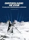Diccionario de Cine. Produccion, Distribucion y Exhibicion
