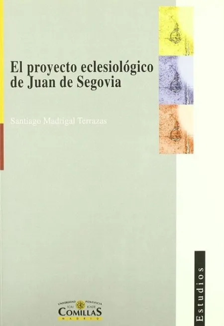 El Proyecto Eclesiolã?Â³Gico de Juan de Segovia