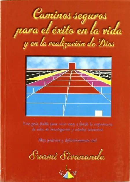 Caminos Seguros para el Éxito en la Vida y en la Realización de Dios