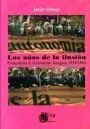 Los Aã?Â±Os de la Ilusiã?Â³N : Protagonistas de la Transiciã?Â³N, Zaragoza 1973-1983
