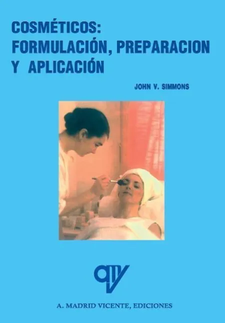 Cosméticos: Formulación, Preparación y Aplicación