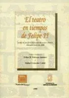 El Teatro en Tiempos de Felipe Ii