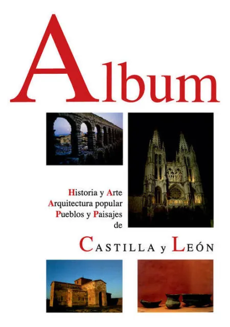 Album. Historia y Arte, Arquitectura Popular, Pueblos y Paisajes de Castilla y León