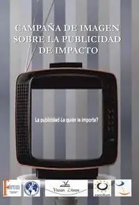 Campaña de Imagen Sobre la Publicidad de Impacto