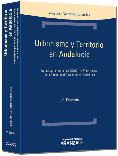 Urbanismo y Territorio en Andalucía - Actualizada por la Ley 2/2012 de 30 de Ene