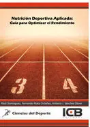 Nutrición Deportiva Aplicada: Guía para Optimizar el Rendimiento