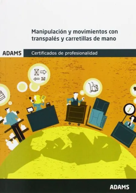 Mf1328_1 Manipulación y Movimientos con Transpalés y Carretillas de Mano. Certificado de Profesionalidad de Actividades Auxiliares de Comercio