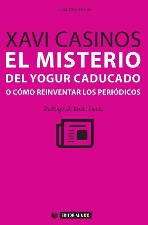 El Misterio del Yogur Caducado o Cã?Â³Mo Reinventar los Periã?Â³Dicos