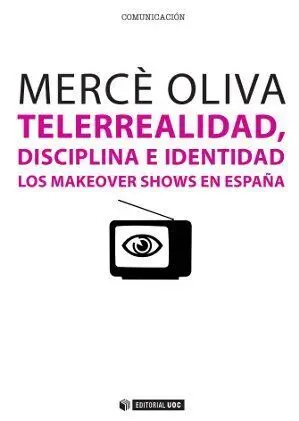 Telerrealidad, Disciplina e Identidad