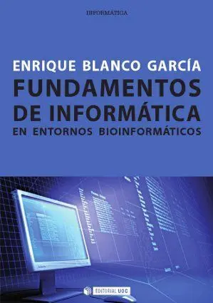 Fundamentos de Informã?Â¡Tica en Entornos Bioinformã?Â¡Ticos