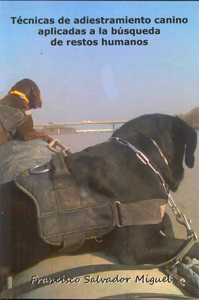 Técnicas de Adiestramiento Canino Aplicadas a la Búsqueda de Restos Humanos