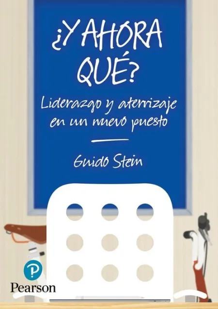¿Ahora Qué?: Liderazgo y Aterrizaje en un Nuevo Puesto