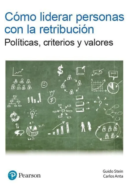 Como Liderar Personas con la Retribucion. Politica, Criterios y Valores
