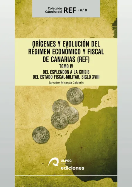 *Orígenes y Evolución del Régimen Económico y Fiscal de Canarias (Ref)
