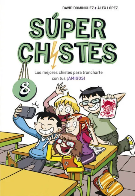Super Chistes/8. Los Mejores Chistes para Troncharte con Tus ¡Amigos!