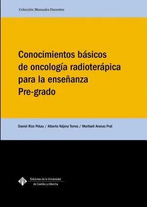 Conocimientos Basicos de Oncologia Radioterapica para la Enseñanza de Pre-Grado