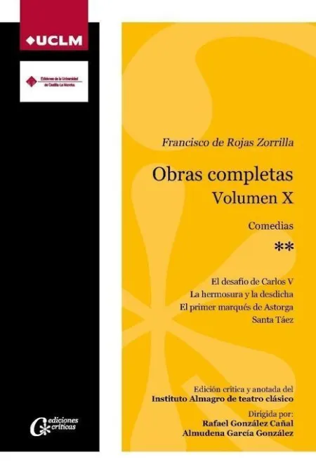 Francisco de Rojas Zorrilla. Obras Completas. Volumen X. Comedias**
