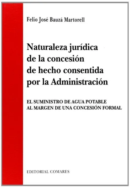 Naturaleza Jurã?Â¡Dica de la Concesiã?Â³N de Hecho Consentida por la Administraciã?Â³N