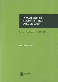 La Maternidad y la Paternidad en el Siglo Xxi
