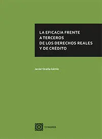 La Eficacia Frente a Terceros de los Derechos Reales y de Crédito