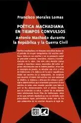 Poética Machadiana en Tiempos Convulsos