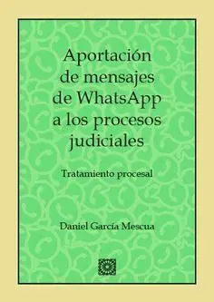 Aportación de Mensajes de Whatsapp a los Procesos Judiciales