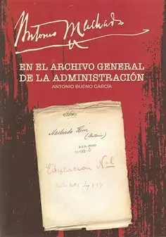 Antonio Machado en el Archivo General de la Administraciã?Â³N