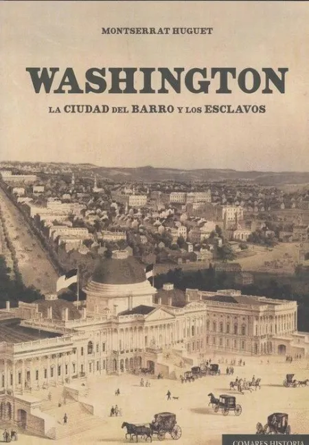 Washington /La Ciudad del Barro y los Esclavos