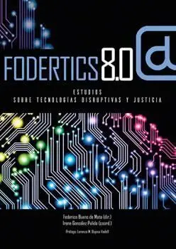 Fodertics 8. 0. Estudios Sobre Tecnologias Disruptivas y Justicia