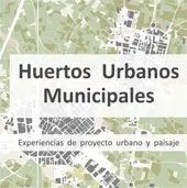 Huertos Urbanos Municipales.