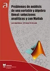 Problemas de AnãÂ¡Lisis de una Variable y ÃÂ¡Lgebra Lineal: Soluciones AnalãÂ­ticas y con Matlab