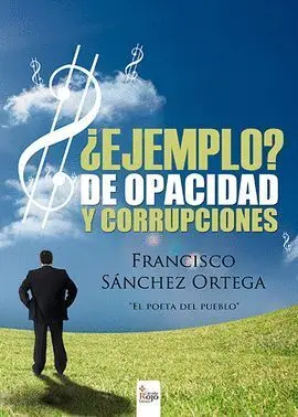¿ Ejemplo? de Opacidad y Corrupciones