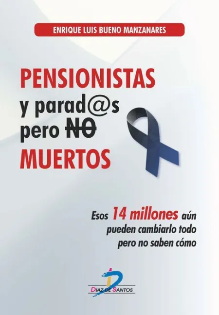Pensionistas y Parados, Pero no Muertos