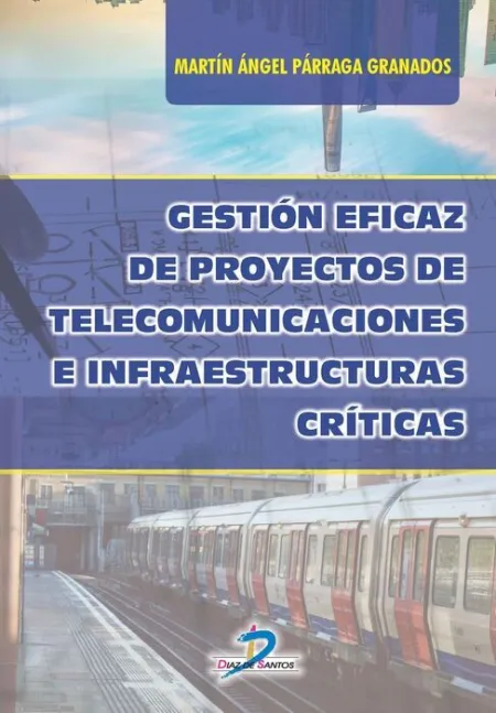 Gestión Eficaz de Proyectos de Telecomunicaciones e Infraestructuras Críticas