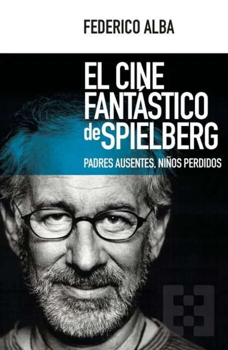 El Cine Fantastico de Spielberg. Padres Ausentes, Niños Perdidos