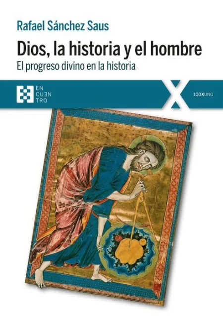 Dios, la Historia y el Hombre. El Progreso Divino en la Historia