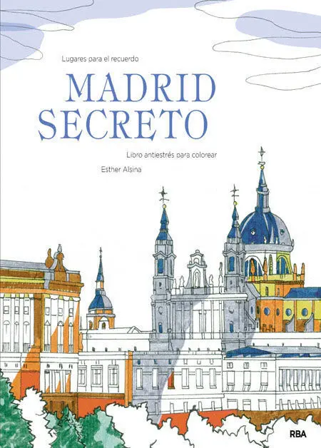 Madrid Secreto. Libro Antiestres para Colorear