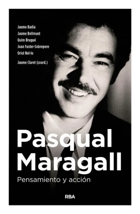 Pasqual Maragall. Pensamiento y Acción