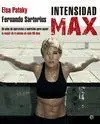 Intensidad Max. Un Plan de Ejercicios y Nutricion para Sacar lo Mejor de Ti Misma en Solo 90 Dias