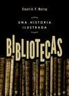 Bibliotecas. Una Historia Ilustrada