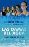 Las Damas del Agua. Nadadoras de Oro