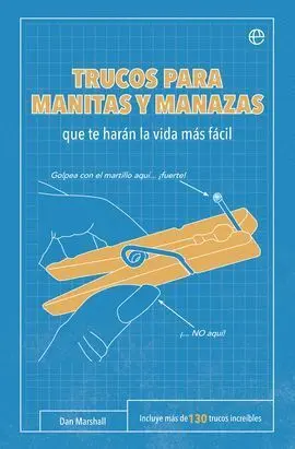 Trucos para Manitas y Manazas que te Haran la Vida Mas Facil
