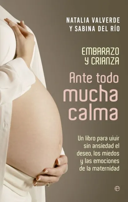 Ante Todo Mucha Calma ( Embarazo y Crianza )