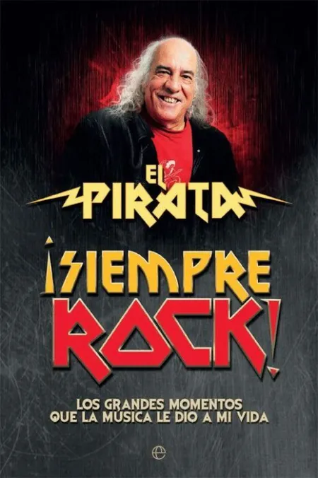 ¡Siempre Rock! los Grandes Momentos que la Musica le Dio a mi Vida